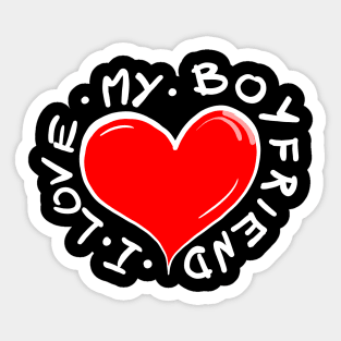 I Love My Boyfriend Sticker